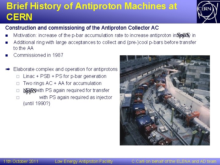 Brief History of Antiproton Machines at CERN Construction and commissioning of the Antiproton Collector