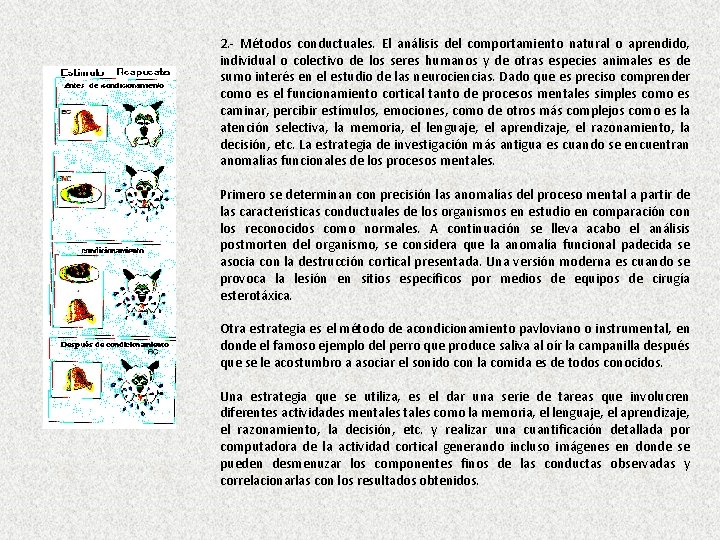 2. - Métodos conductuales. El análisis del comportamiento natural o aprendido, individual o colectivo
