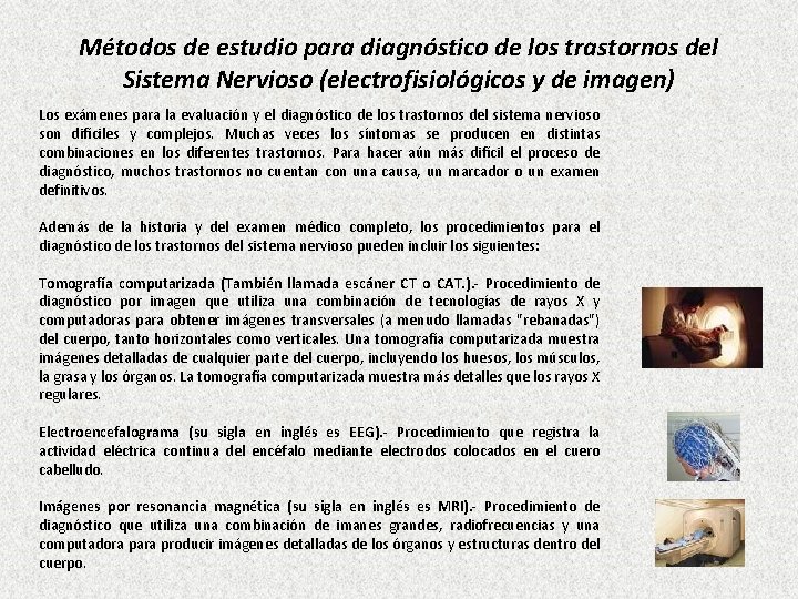Métodos de estudio para diagnóstico de los trastornos del Sistema Nervioso (electrofisiológicos y de