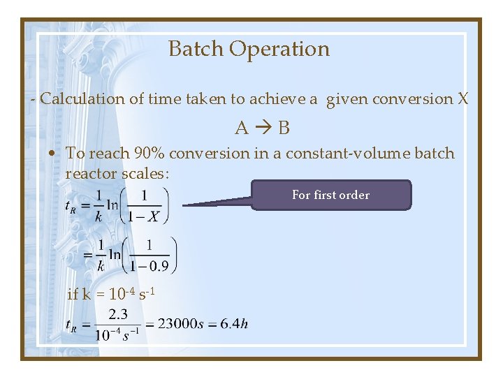 Batch Operation - Calculation of time taken to achieve a given conversion X A Batch Operation - Calculation of time taken to achieve a given conversion X A