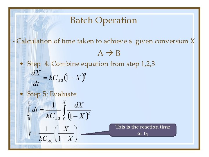 Batch Operation - Calculation of time taken to achieve a given conversion X A Batch Operation - Calculation of time taken to achieve a given conversion X A