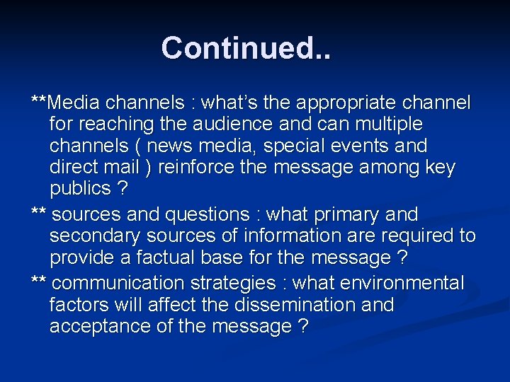 Continued. . **Media channels : what’s the appropriate channel for reaching the audience and