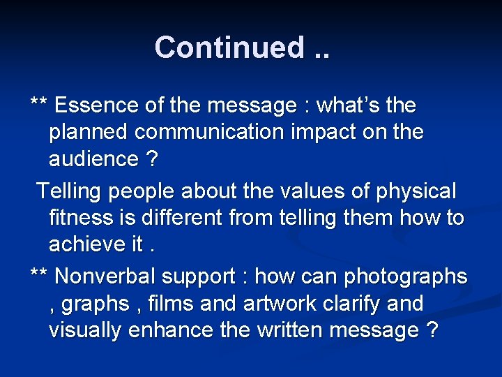 Continued. . ** Essence of the message : what’s the planned communication impact on