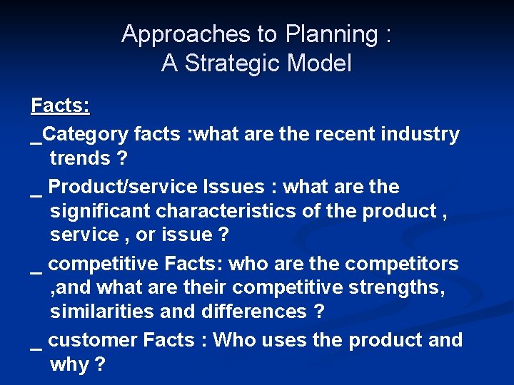 Approaches to Planning : A Strategic Model Facts: _Category facts : what are the