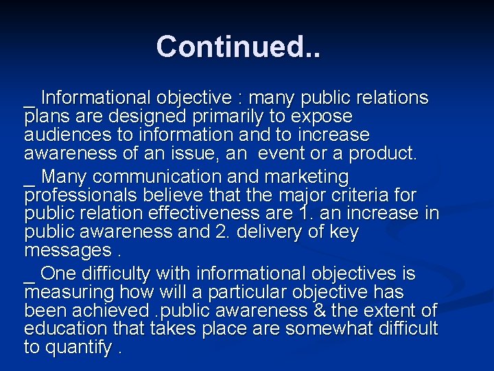 Continued. . _ Informational objective : many public relations plans are designed primarily to