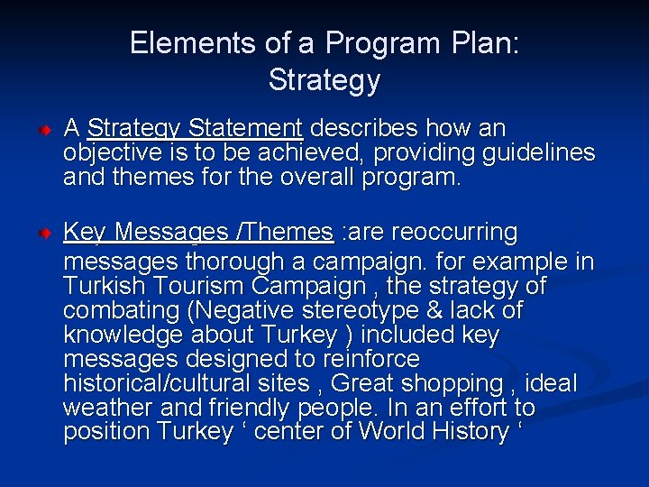 Elements of a Program Plan: Strategy A Strategy Statement describes how an objective is