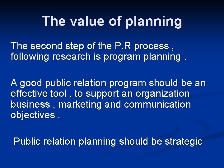 The value of planning The second step of the P. R process , following