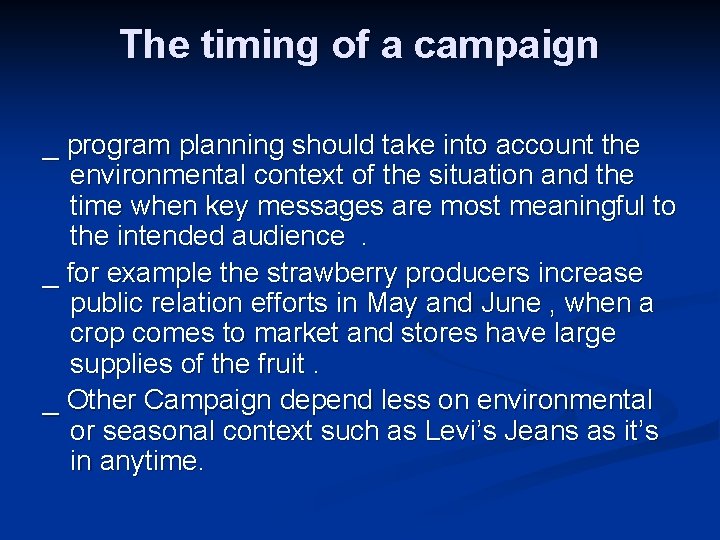 The timing of a campaign _ program planning should take into account the environmental