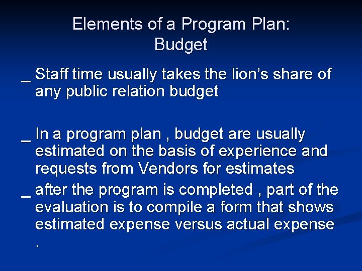 Elements of a Program Plan: Budget _ Staff time usually takes the lion’s share