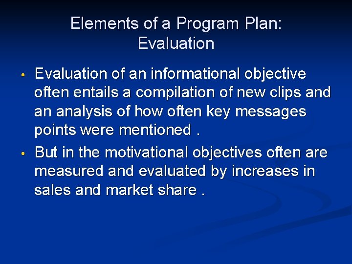 Elements of a Program Plan: Evaluation • • Evaluation of an informational objective often