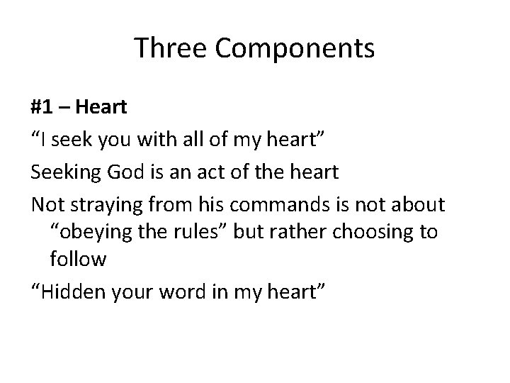 Three Components #1 – Heart “I seek you with all of my heart” Seeking