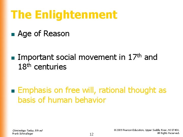 The Enlightenment n n n Age of Reason Important social movement in 17 th