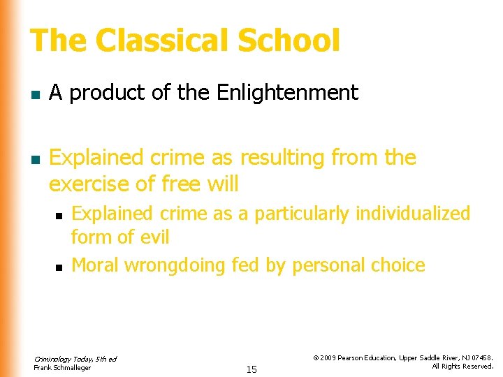The Classical School n n A product of the Enlightenment Explained crime as resulting
