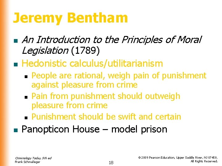 Jeremy Bentham n n An Introduction to the Principles of Moral Legislation (1789) Hedonistic