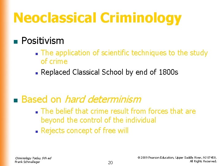 Neoclassical Criminology n Positivism n n n The application of scientific techniques to the