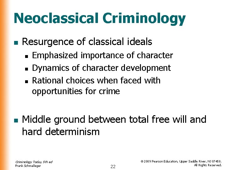 Neoclassical Criminology n Resurgence of classical ideals n n Emphasized importance of character Dynamics
