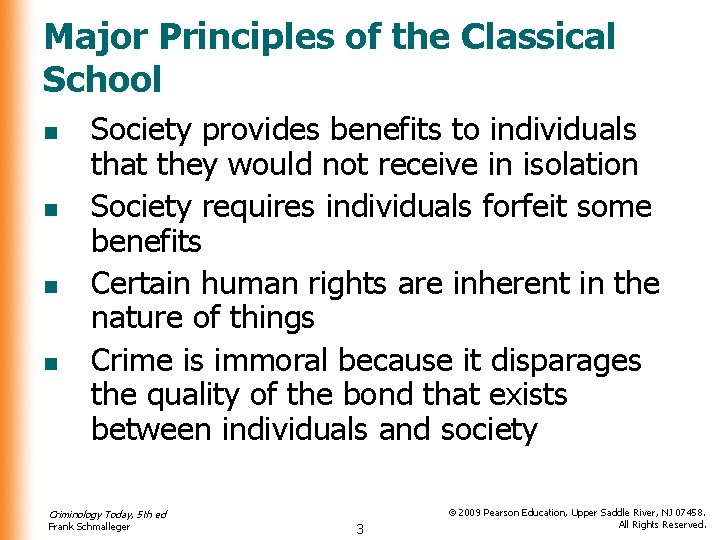 Major Principles of the Classical School n n Society provides benefits to individuals that