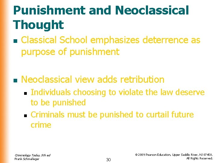 Punishment and Neoclassical Thought n n Classical School emphasizes deterrence as purpose of punishment