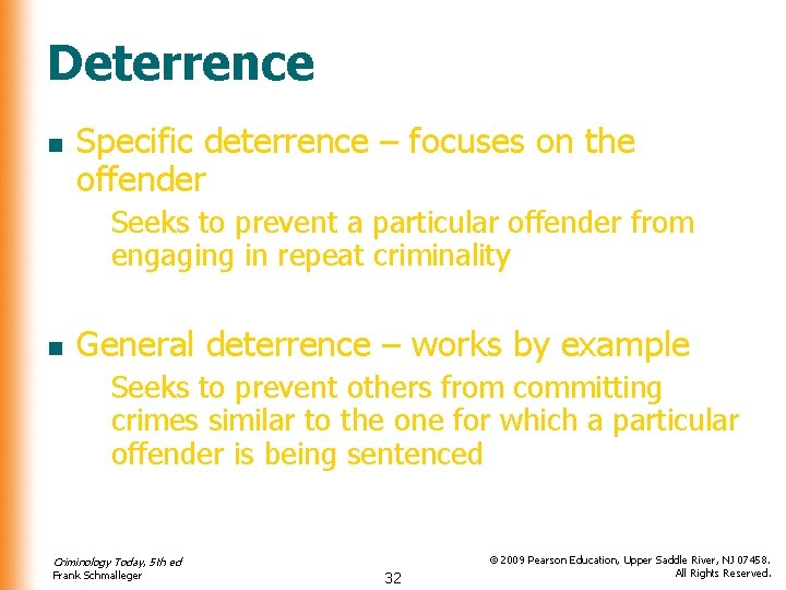 Deterrence n Specific deterrence – focuses on the offender Seeks to prevent a particular