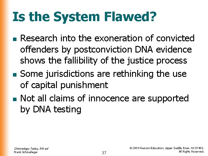 Is the System Flawed? n n n Research into the exoneration of convicted offenders