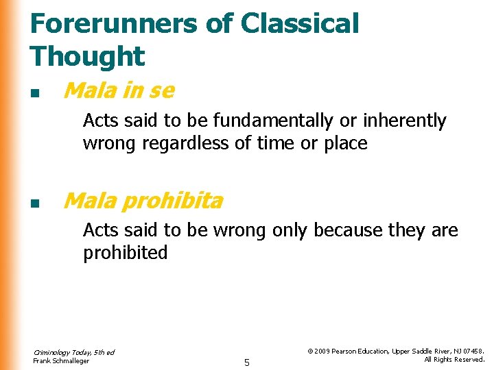 Forerunners of Classical Thought n Mala in se Acts said to be fundamentally or