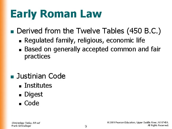 Early Roman Law n Derived from the Twelve Tables (450 B. C. ) n