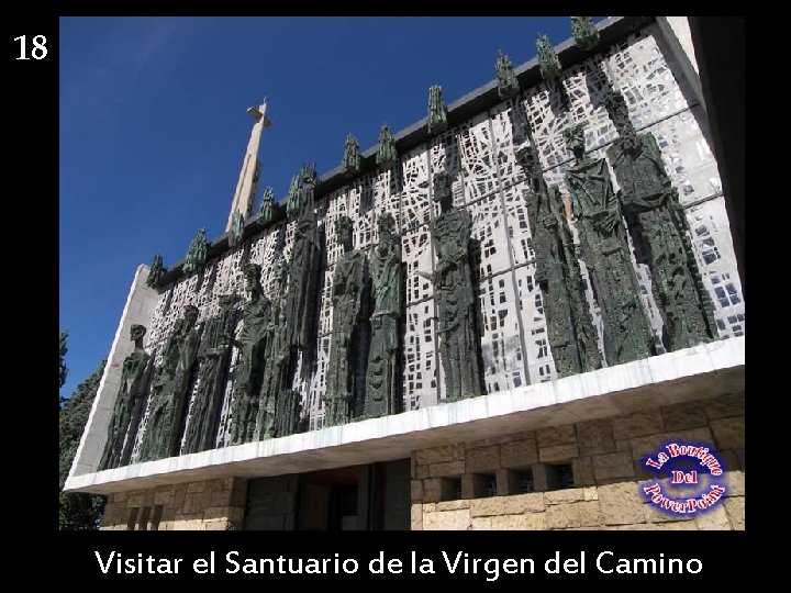 18 Visitar el Santuario de la Virgen del Camino 