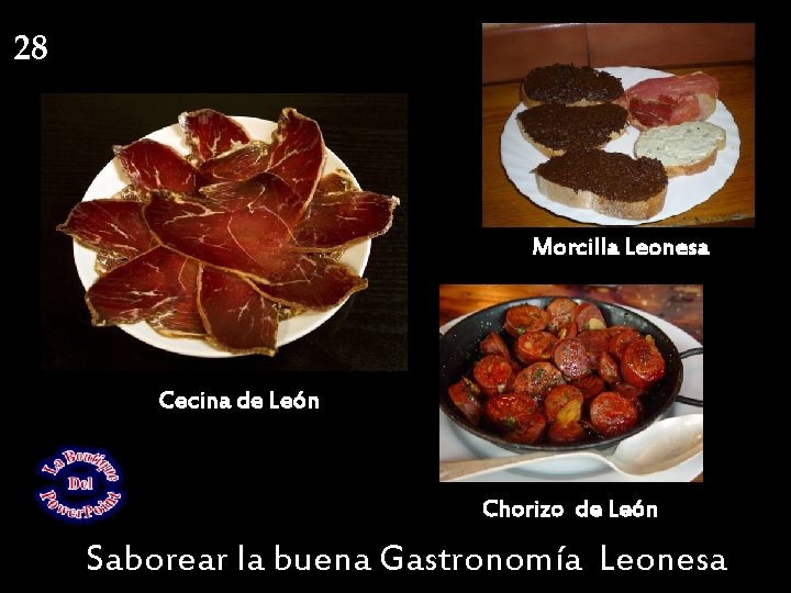 28 Morcilla Leonesa Cecina de León Chorizo de León Saborear la buena Gastronomía Leonesa