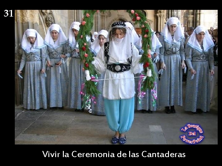 31 Vivir la Ceremonia de las Cantaderas 