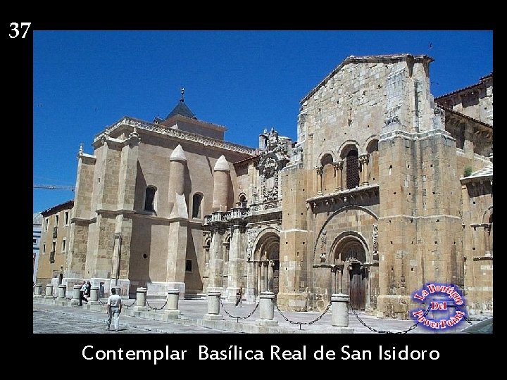 37 Contemplar Basílica Real de San Isidoro 
