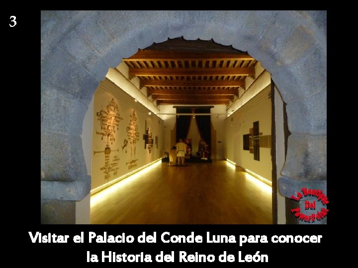 3 Visitar el Palacio del Conde Luna para conocer la Historia del Reino de