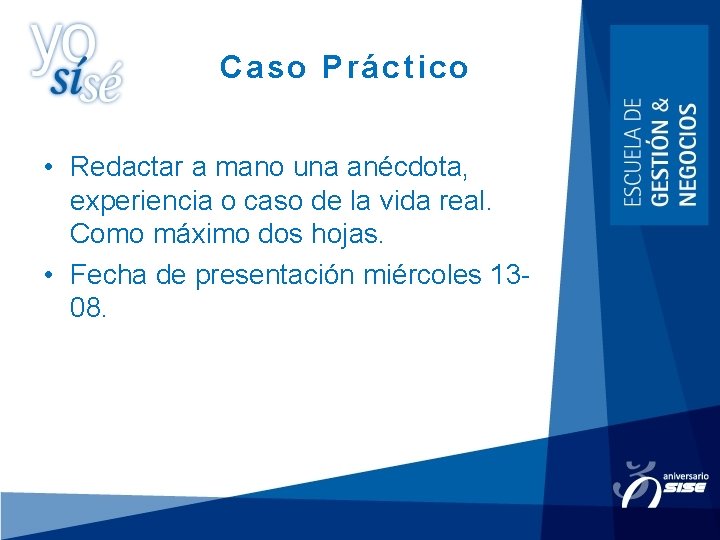 Caso Práctico • Redactar a mano una anécdota, experiencia o caso de la vida