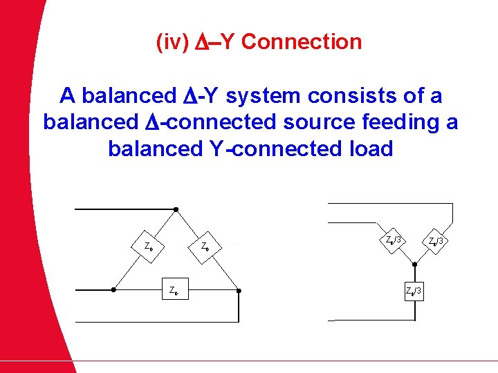 (iv) -Y Connection A balanced -Y system consists of a balanced -connected source feeding