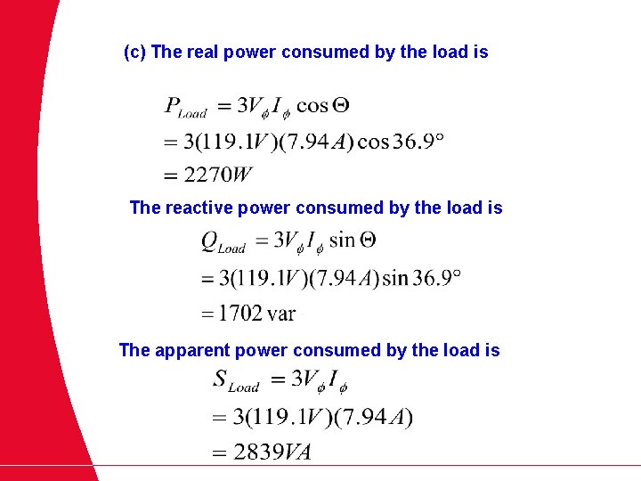 (c) The real power consumed by the load is The reactive power consumed by