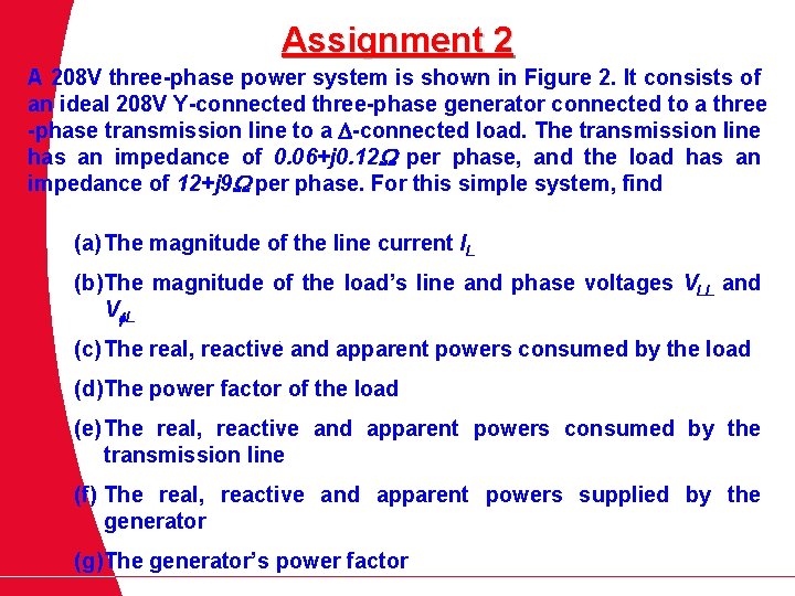 Assignment 2 A 208 V three-phase power system is shown in Figure 2. It