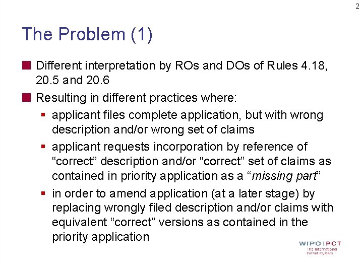 2 The Problem (1) Different interpretation by ROs and DOs of Rules 4. 18,
