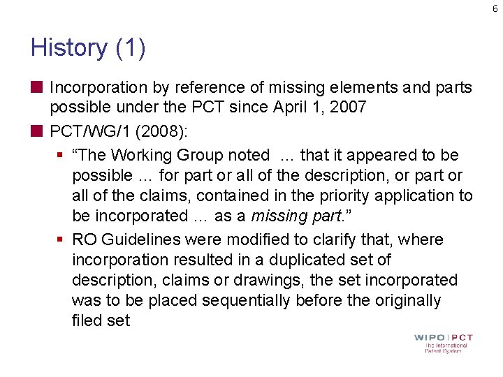 6 History (1) Incorporation by reference of missing elements and parts possible under the