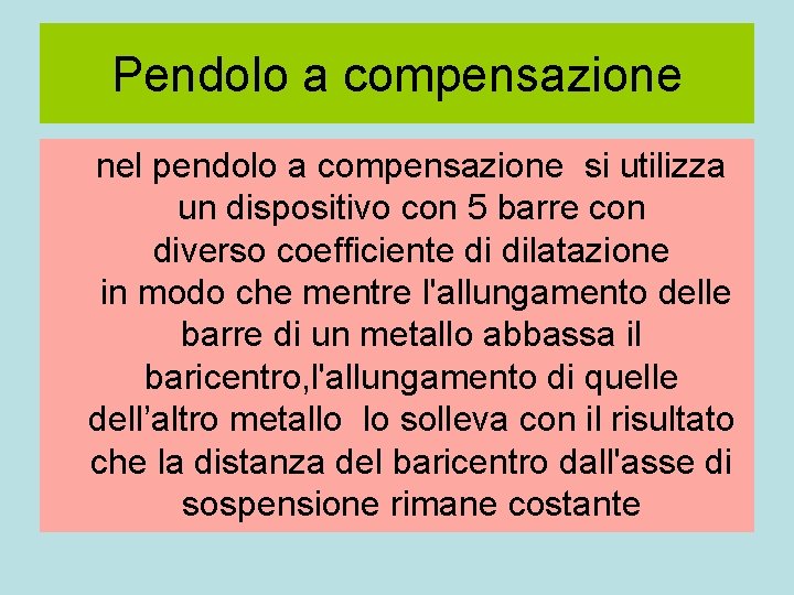Pendolo a compensazione nel pendolo a compensazione si utilizza un dispositivo con 5 barre