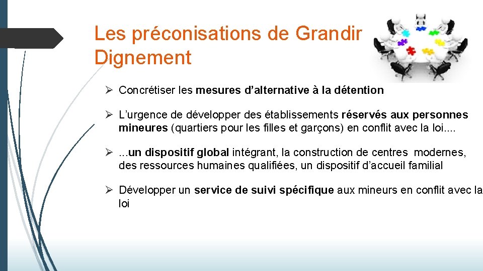 Les préconisations de Grandir Dignement Ø Concrétiser les mesures d’alternative à la détention Ø Les préconisations de Grandir Dignement Ø Concrétiser les mesures d’alternative à la détention Ø