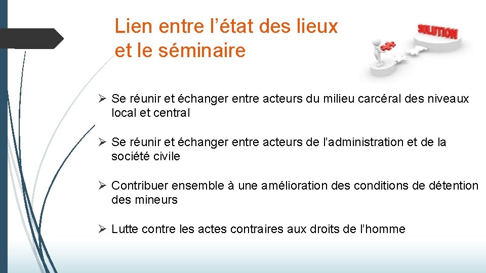 Lien entre l’état des lieux et le séminaire Ø Se réunir et échanger entre Lien entre l’état des lieux et le séminaire Ø Se réunir et échanger entre