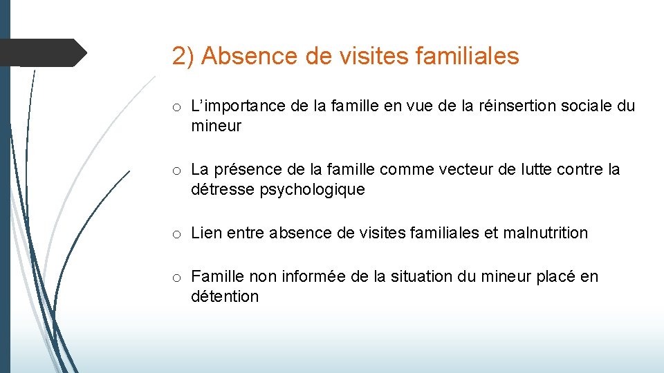 2) Absence de visites familiales o L’importance de la famille en vue de la 2) Absence de visites familiales o L’importance de la famille en vue de la