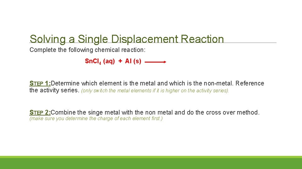 Solving a Single Displacement Reaction Complete the following chemical reaction: Sn. Cl 4 (aq)