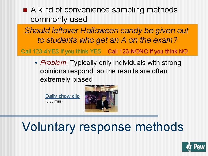 A kind of convenience sampling methods commonly used Should leftover Halloween candy be given