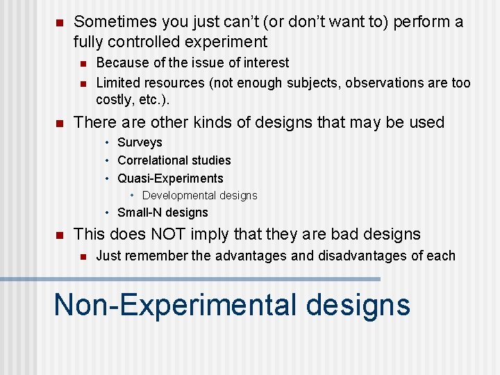 n Sometimes you just can’t (or don’t want to) perform a fully controlled experiment