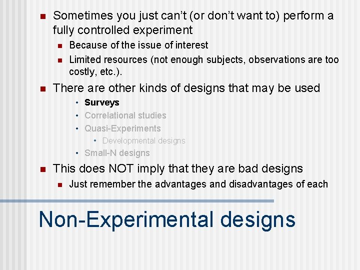 n Sometimes you just can’t (or don’t want to) perform a fully controlled experiment