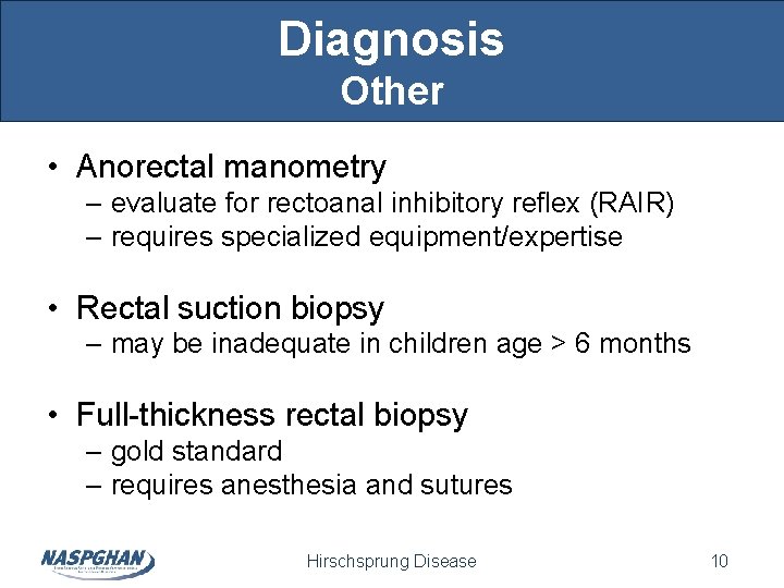Diagnosis Other • Anorectal manometry – evaluate for rectoanal inhibitory reflex (RAIR) – requires Diagnosis Other • Anorectal manometry – evaluate for rectoanal inhibitory reflex (RAIR) – requires