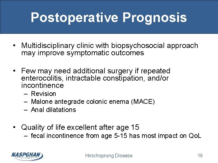 Postoperative Prognosis • Multidisciplinary clinic with biopsychosocial approach may improve symptomatic outcomes • Few Postoperative Prognosis • Multidisciplinary clinic with biopsychosocial approach may improve symptomatic outcomes • Few