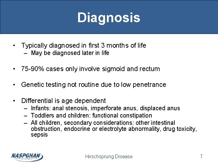 Diagnosis • Typically diagnosed in first 3 months of life – May be diagnosed Diagnosis • Typically diagnosed in first 3 months of life – May be diagnosed
