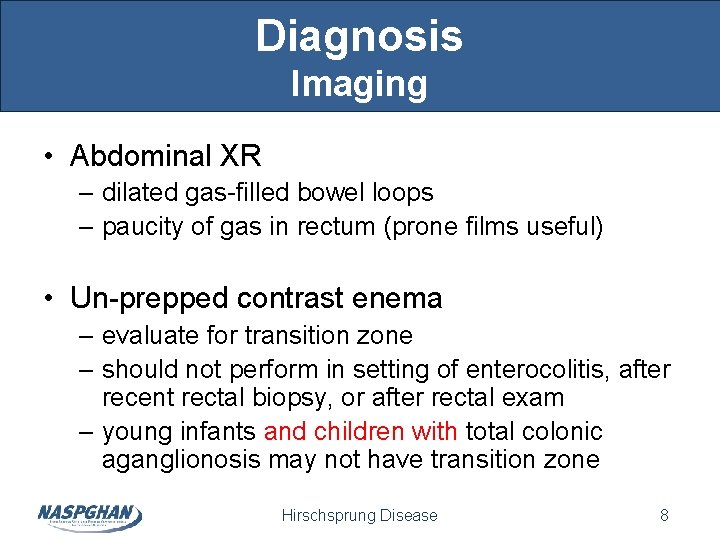 Diagnosis Imaging • Abdominal XR – dilated gas-filled bowel loops – paucity of gas Diagnosis Imaging • Abdominal XR – dilated gas-filled bowel loops – paucity of gas