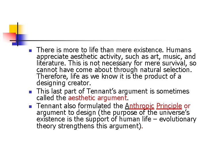 n n n There is more to life than mere existence. Humans appreciate aesthetic